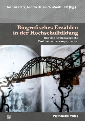Biografisches Erzählen in der Hochschulbildung Impulse für pädagogische Professionalisierungsprozesse