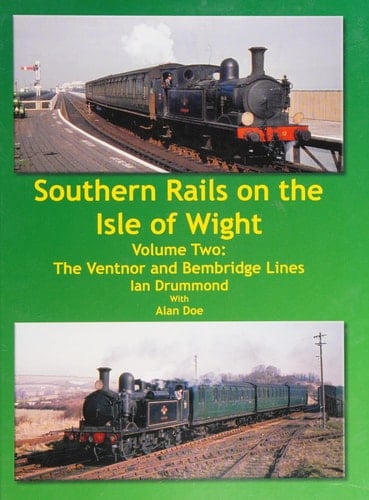 Southern Rails on the Isle of Wight: The Ventnor and Bembridge lines