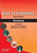 Year 13 Chemistry Workbook External Achievement Standards 3.4, 3.5 and 3.6 - NCEA Level 3