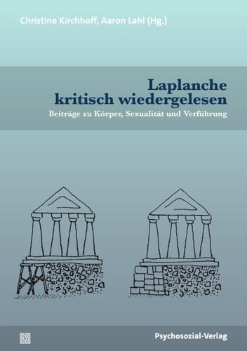 Laplanche kritisch wiedergelesen Beiträge zu Körper, Sexualität und Verführung