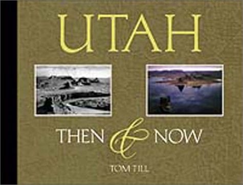 Utah, Then & Now