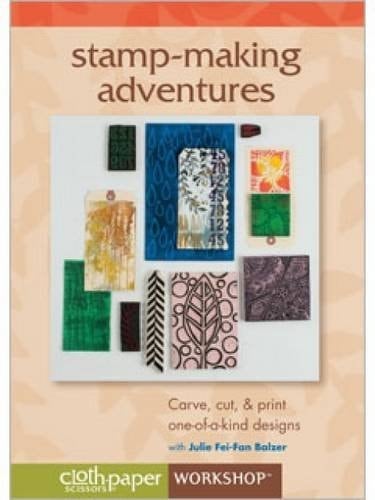 Stamp Making Adventures: Carve, Cut & Print One-of-a-kind Designs