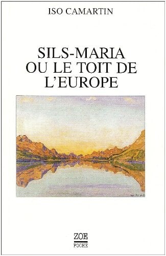 Sils-Maria ou le toit de l'Europe réflexions et perspectives