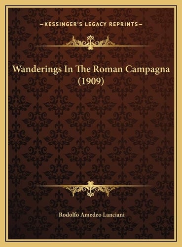 Wanderings In The Roman Campagna (1909)