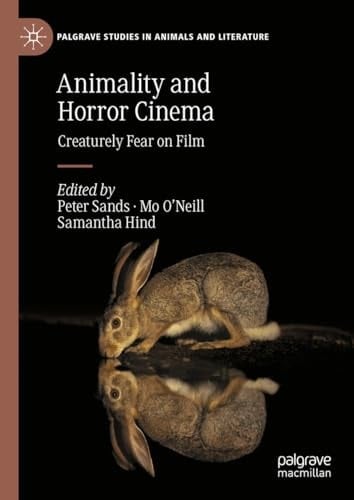 Animality and Horror Cinema Creaturely Fear on Film