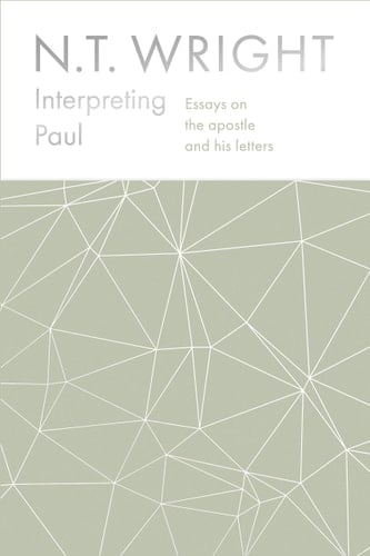 Interpreting Paul Essays on the Apostle and His Letters