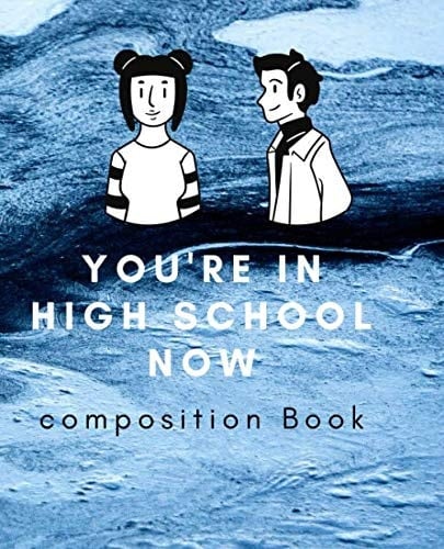 You're in Highschool Now