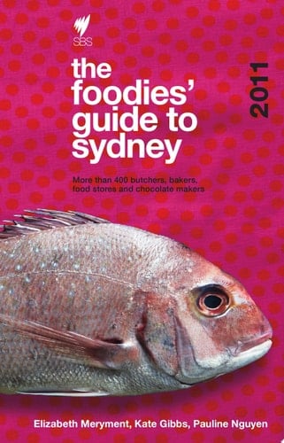 Foodies’ Guide 2011: Sydney