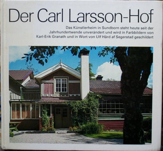 Der Carl-Larsson-Hof (d. Sonnenhaus von Carl Larsson)