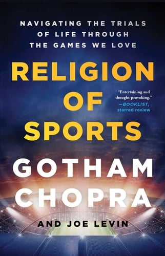 Religion of Sports Navigating the Trials of Life Through the Games We Love