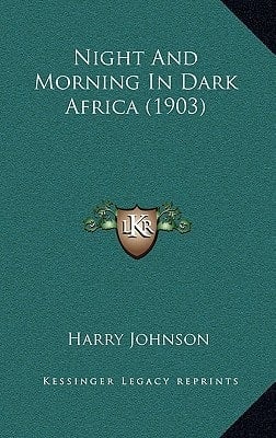 Night And Morning In Dark Africa (1903)