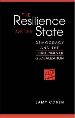 The Resilience of the State: Democracy And the Challenges of Globalization