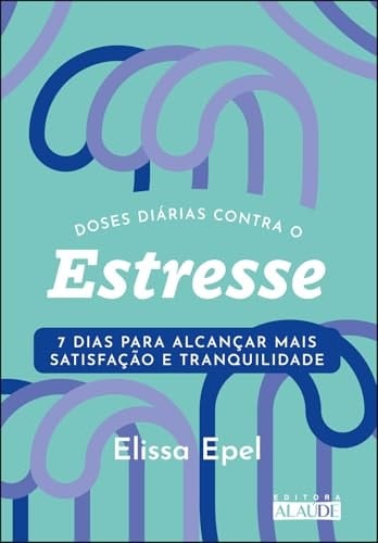 DOSES DIÁRIAS CONTRA O ESTRESSE