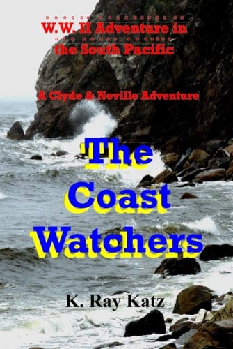 The Coast Watchers: A Clyde & Neville Adventure (Clyde & Neville Adventures)