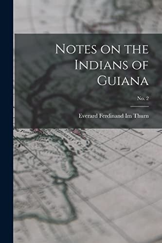 Notes on the Indians of Guiana; No. 2