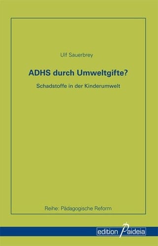 ADHS durch Umweltgifte? Schadstoffe in der Kinderumwelt