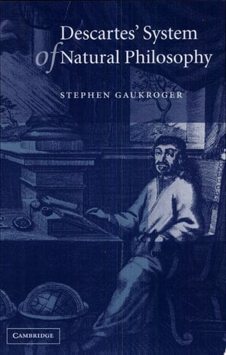 Descartes' System of Natural Philosophy