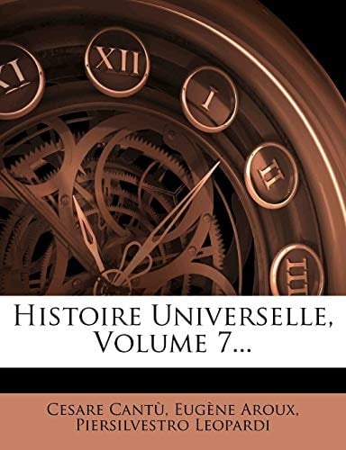 Histoire Universelle, Volume 7... (French Edition)