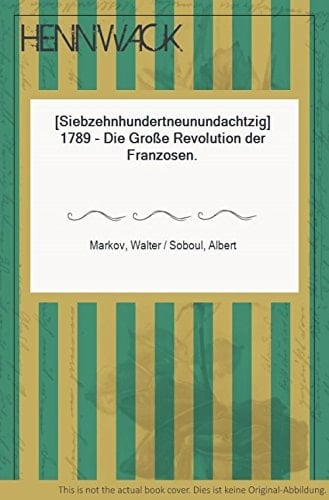 1789 - Die Grosse Revolution der Franzosen