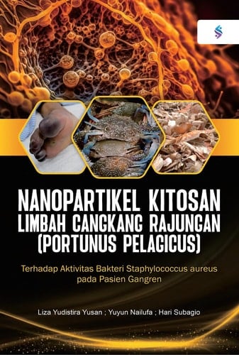 Nanopartikel Kitosan Limbah Cangkang Rajungan (Portunus pelagicus.) Terhadap Aktivitas Bakteri Staphylococcus aureus pada Pasien Gangren