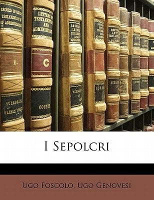 I Sepolcri (Italian Edition)