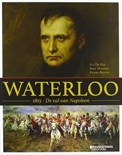 Waterloo 1815, de val van de Napoleon