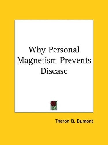 Why Personal Magnetism Prevents Disease
