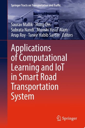 Applications of Computational Learning and IoT in Smart Road Transportation System