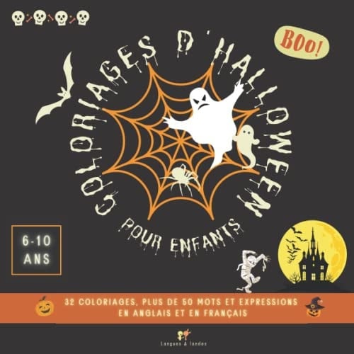 Coloriages Halloween bilingues pour enfants - Bilingual Halloween Coloring Book for Kids: Colorie et apprends - 32 dessins page double face (64 ... en anglais et en français (French Edition)