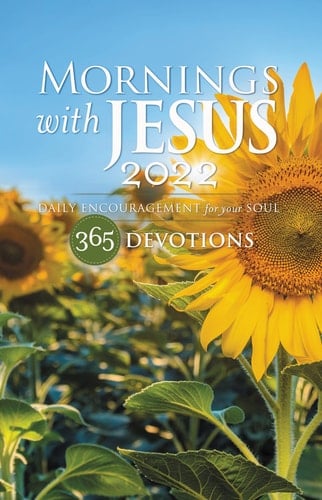 Mornings with Jesus 2022 Daily Encouragement for Your Soul