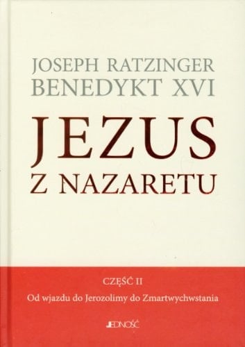 Jezus z Nazaretu Od wjazdu do Jerozolimy do Zmartwychwstania. Część. 2