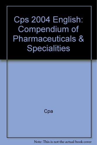 Compendium of Pharmaceuticals and Specialties The Canadian Drug Reference for Health Professionals