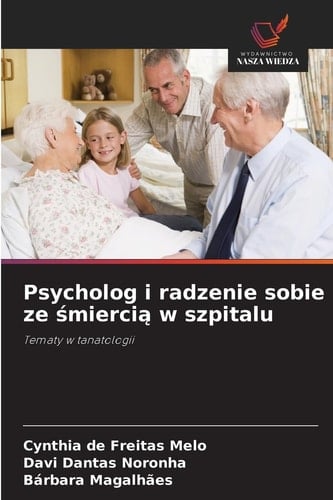Psycholog i radzenie sobie ze śmiercią w szpitalu (Polish Edition)