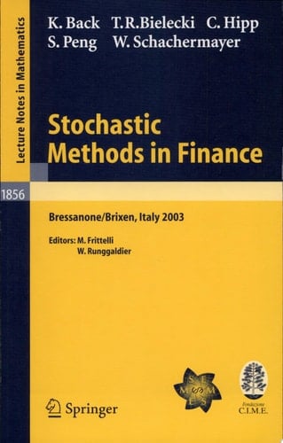 Stochastic Methods in Finance Lectures given at the C.I.M.E.-E.M.S. Summer School held in Bressanone/Brixen, Italy, July 6-12, 2003