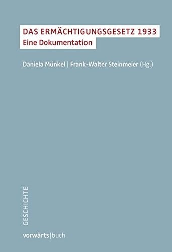 Das Ermächtigungsgesetz 1933 eine Dokumentation