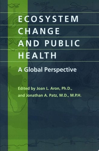 Ecosystem Change and Public Health A Global Perspective