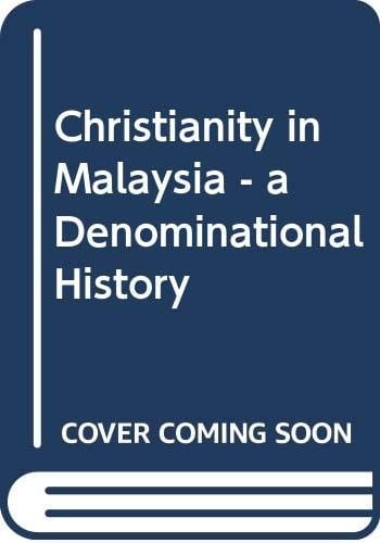 Christianity in Malaysia: A denominational history