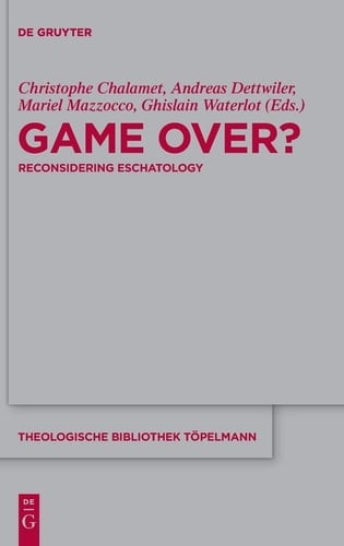 Game Over? Reconsidering Eschatology