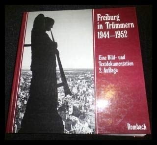 Freiburg in Trümmern, 1944-1952: Eine Bild- und Textdokumentation (German Edition)