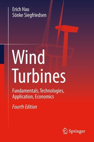 Wind Turbines Fundamentals, Technologies, Application, Economics