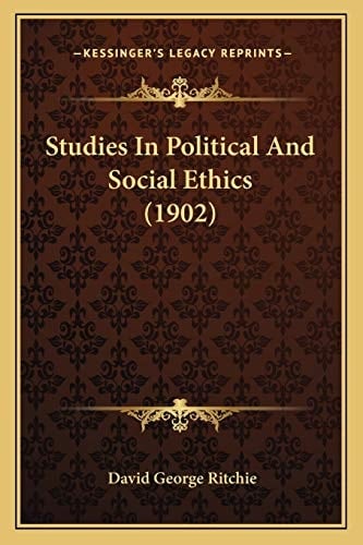 Studies In Political And Social Ethics (1902)