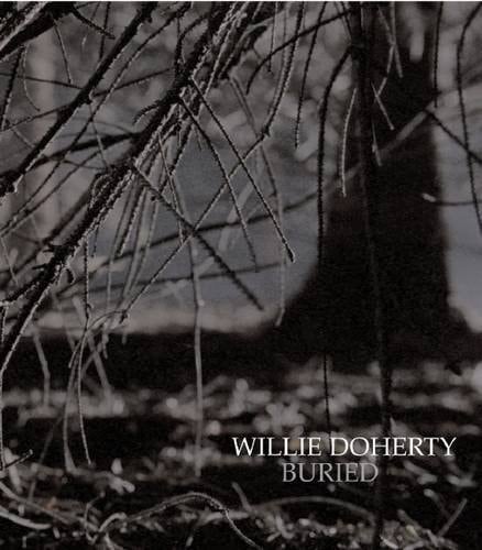 Willie Doherty: Buried