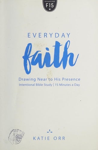 Everyday Faith Drawing Near to His Presence