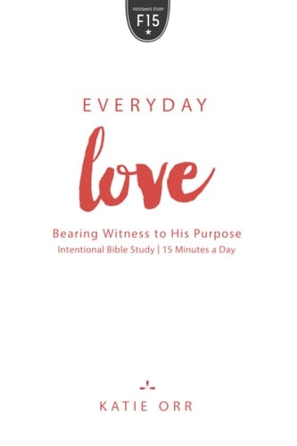 Everyday Love Bearing Witness to His Purpose