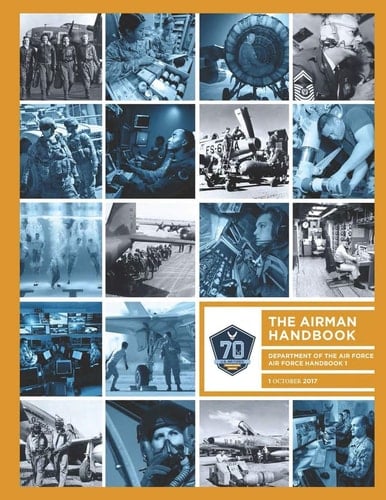 Air Force Handbook 1 The Airman Handbook Department of The Air Force AFH1 October 2017