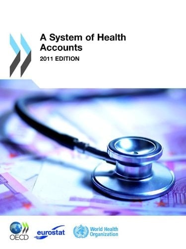 A System of Health Accounts 2011 Edition 2011 Edition