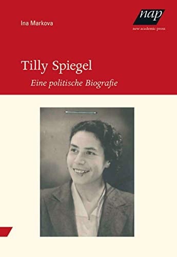 Tilly Spiegel eine politische Biografie