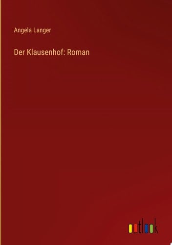 Der Klausenhof: Roman