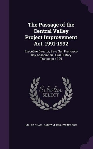The Passage of the Central Valley Project Improvement Act, 1991-1992 Executive Director, Save San Francisco Bay Association: Oral History Transcript / 199