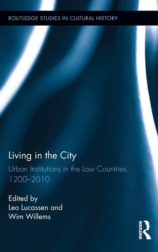 Living in the City Urban Institutions in the Low Countries, 1200-2010